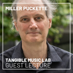 Guest Lecture: Miller Puckette