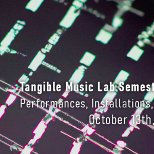 Tangible Music Lab Semester Opening Concert